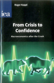 From Crisis to Confidence by Roger Koppl, 9780255366939