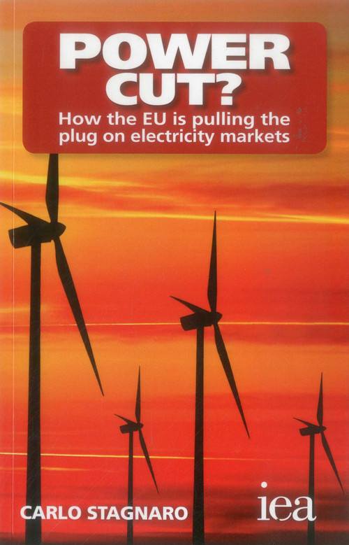 Power Cut? (How the EU is pulling the plug on electricity markets) by Carlo Stagnaro, 9780255367165