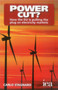 Power Cut? (How the EU is pulling the plug on electricity markets) by Carlo Stagnaro, 9780255367165