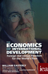 Economics of International Development (Foreign Aid versus Freedom for the World's Poor 2016) by William Easterly, 9780255367318