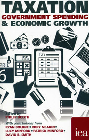 Taxation, Government Spending and Economic Welfare by David B. Smith, Philip Booth, 9780255367349