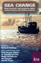 Sea Change (How Markets and Property Rights Could Transform the Fishing Industry) by Richard Wellings, 9780255367400
