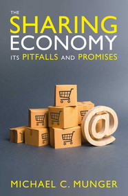 The Sharing Economy (Its Pitfalls and Promises) by Michael C. Munger, 9780255367912
