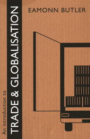 Introduction to Trade and Globalisation by Eamonn Butler, 9780255368032