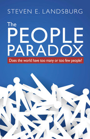 People Paradox (Does the World Have Too Many or Too Few People?) by Stephen Davies, University of Auckland, Steven E. Landsburg, 9780255368094