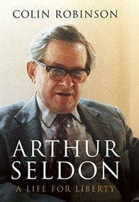 Arthur Seldon by London Publishing Partnership, 9781846682490