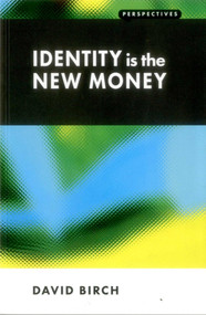 Identity is the New Money by David Birch, 9781907994128