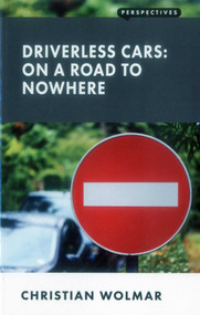 Driverless Cars by Christian Wolmar, 9781907994753