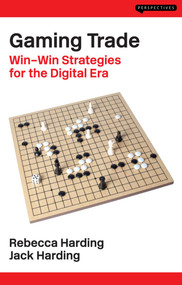 Gaming Trade (Win-Win Strategies for the Digital Era) by Rebecca Harding, Jack Harding, 9781913019006