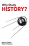 Why Study History? by Peter N. Stearns, Marcus Collins, 9781913019044