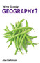 Why Study Geography? by Alan Parkinson, 9781913019150