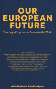 Our European Future: Charting a Progressive Course in the World by Maria João Rodrigues, 9781913019327