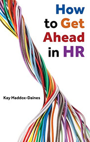 How to Get Ahead in HR by Kay Maddox-Daines, 9781913019457