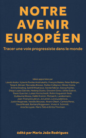 Notre avenir européen: Tracer une voie progressiste dans le monde (French Edition) by Maria João Rodrigues, 9781913019518