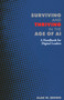 Surviving and Thriving in the Age of AI (A Handbook for Digital Leaders) by Alan  W. Brown, 9781916749184