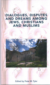 Dialogues, Disputes and Dreams among Jews, Christians and Muslims by Peter M. Tyler, 9781916786035