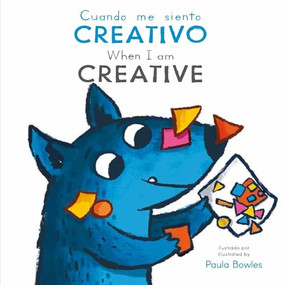 Cuando me siente Creativo/ When I am Creative (Bilingual Edition) by Paula Bowles, Child's Play, CreoleTrans, 9781835321805