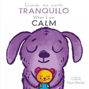 Cuando me siento Tranquilo/ When I am Calm (Bilingual Edition) by Paula Bowles, Child's Play, CreoleTrans, 9781835321843