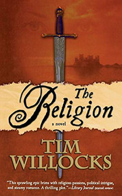The Religion (A Novel) by Tim Willocks, 9780765381668