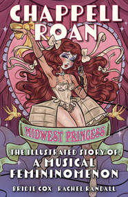 Chappell Roan: Midwest Princess (The Illustrated Story of a Musical Femininomenon) by Bridie Cox, Rachel Randall, 9781964487793