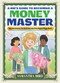 A Kid's Guide to Becoming a Money Master (Fun stories, smart lessons and engaging activities) by Samantha Bird, Joseph Wilkins, 9781964487625