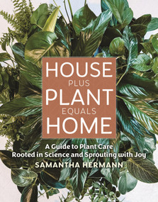 House Plus Plant Equals Home by Samantha Hermann, 9781964487342