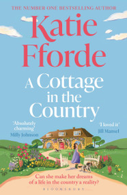 A Cottage in the Country (The new heartwarming romance from the beloved #1 Sunday Times bestselling author) by Katie Fforde, 9781526690777