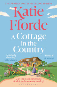 A Cottage in the Country (The new uplifting and heartwarming Sunday Times bestseller and perfect holiday read) by Katie Fforde, 9781526690777