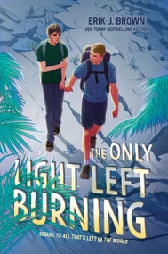 The Only Light Left Burning - 9780063338289 by Erik J. Brown, 9780063338289
