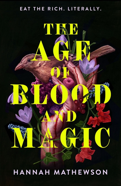 The Age of Blood and Magic (A Novel) by Hannah Mathewson, 9780063456280