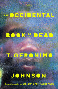 The Occidental Book of the Dead (A Novel) by T. Geronimo Johnson, 9780063330542