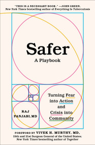 Safer (A Playbook-Turning Fear into Action and Crisis into Community) by Raj Panjabi, MD, 9780063468894