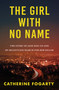 The Girl with No Name (The Story of Jane Doe #59 and My Relentless Search for Her Killer) by Catherine Fogarty, 9781443474030