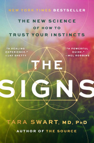 The Signs (The New Science of How to Trust Your Instincts) - 9780063456815 by Tara Swart, MD, PhD