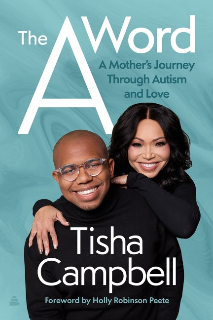 The A Word (A Mother's Journey Through Autism and Love) by Tisha Campbell, 9780063446489