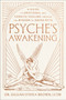 Psyche's Awakening (A Guide to Emotional and Somatic Healing Through the Wisdom of Greek Myth) by Dr. Gillian O'Shea Brown, LCSW, 9780063473638