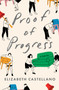 Proof of Progress (A Novel) by Elizabeth Castellano, 9780063490277