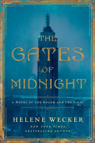The Gates of Midnight (A Novel of the Golem and the Jinni) by Helene Wecker, 9780062468680