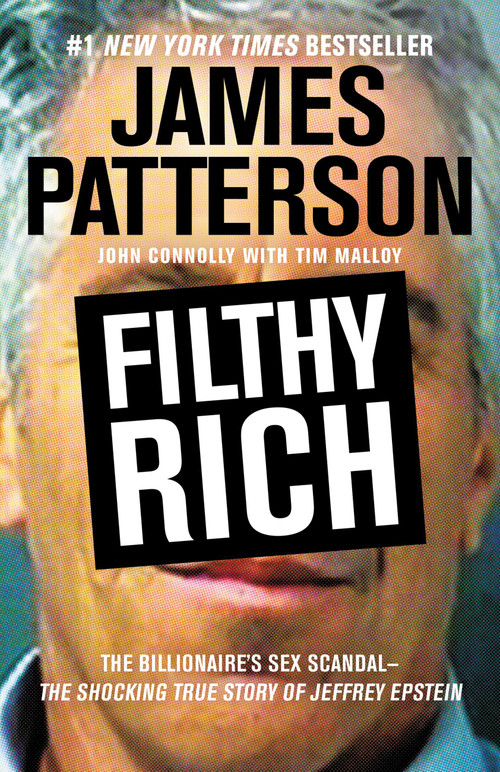 Filthy Rich (The Jeffrey Epstein Story) - 9781455542642 by James Patterson, John Connolly, Tim Malloy, 9781455542642