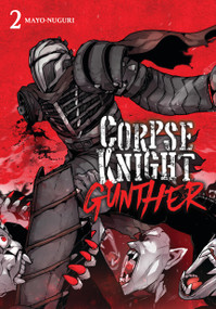 Corpse Knight Gunther, Vol. 2 by MAYO-NUGURI, Chris Burgener, 9798855417838