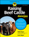 Raising Beef Cattle For Dummies by Nikki Royer, Scott Royer, 9781394432257