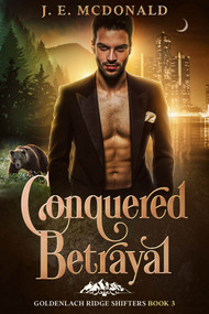 Conquered Betrayal by J. E. McDonald, 9781648983825