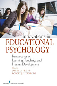 Innovations in Educational Psychology (Perspectives on Learning, Teaching, and Human Development) by David D. Preiss, Robert J. Sternberg, 9780826121622