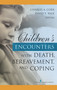Children's Encounters with Death, Bereavement, and Coping by Charles Corr, David Balk, 9780826134226