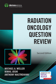 Radiation Oncology Question Review by Michael A. Weller, Nikhil Joshi, Anthony Mastroianni, 9780826135667