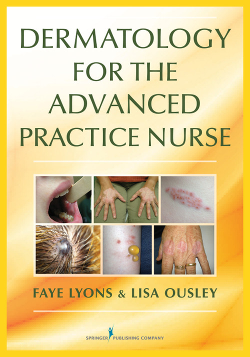 Dermatology for the Advanced Practice Nurse by Faye Lyons, Lisa D. Ousley, 9780826136435