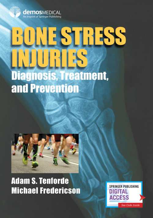 Bone Stress Injuries (Diagnosis, Treatment, and Prevention) by Adam S. Tenforde, Michael Fredericson, 9780826144232