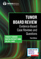 Tumor Board Review (Evidence-Based Case Reviews and Questions) by Francis P. Worden, Martha Pritchett Mims, Helen K. Chew, 9780826145970