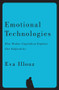 Emotional Technologies (How Techno-Capitalism Exploits Our Subjectivity) - 9781509575206 by Eva Illouz, Jonas Ferdinand, 9781509575206