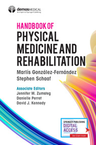 Handbook of Physical Medicine and Rehabilitation by Marlis Gonzalez-Fernandez, Stephen Schaaf, 9780826162250